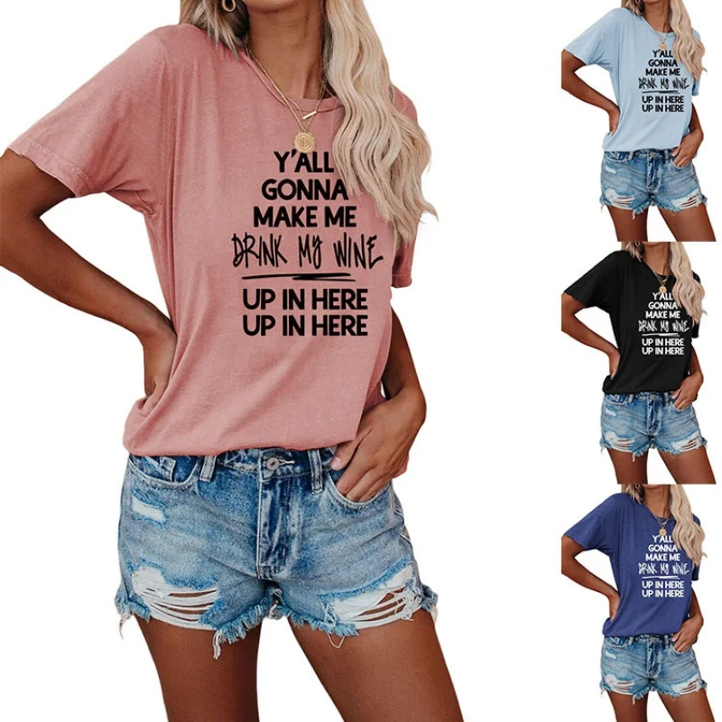 Loose casual women's letter print pattern Y'all gonna make me large size round neck tops short sleeve women's T-shirt
Loose casual women's letter print pattern Y'all gonna make me large size round neck tops short sleeve women's T-shirt