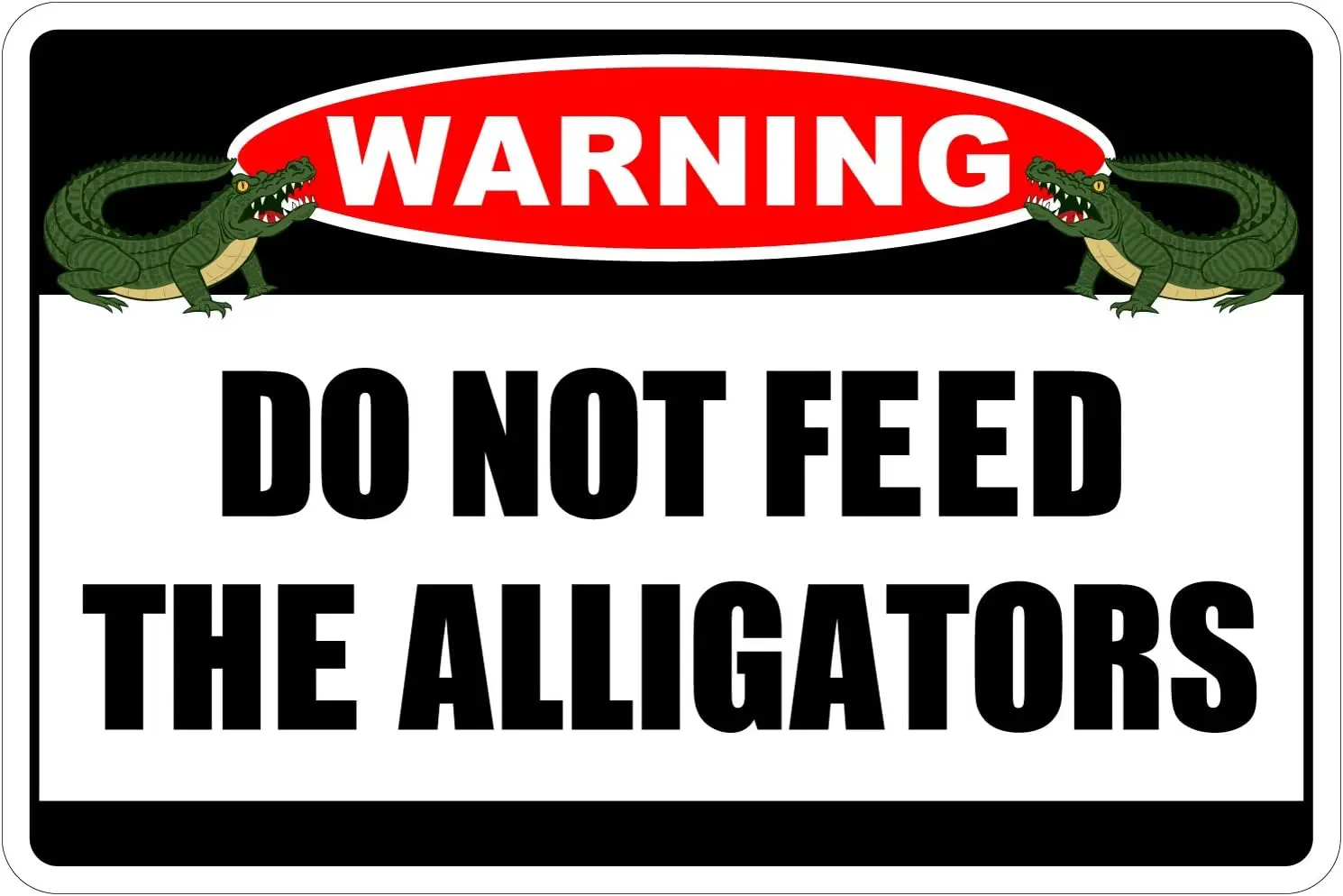 Не кормите llgtors Wrnng 8 x 12 дюймов забавная новинка Metl Sgn lumnum NS 4038