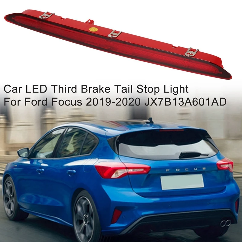 Car Red LED 3RD Third Brake Tail Stop Light Fit for Ford Focus 2019-2020 JX7B13A601AD 
Car Red LED 3RD Third Brake Tail Stop Light Fit for Ford Focus 2019-2020 JX7B13A601AD