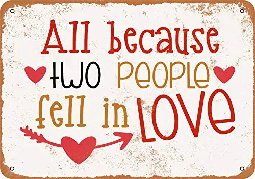 

Metal Sign - All Because Two People Fell in Love - Vintage Look Wall Decor for Cafe Bar Pub Home Beer Decoration Crafts