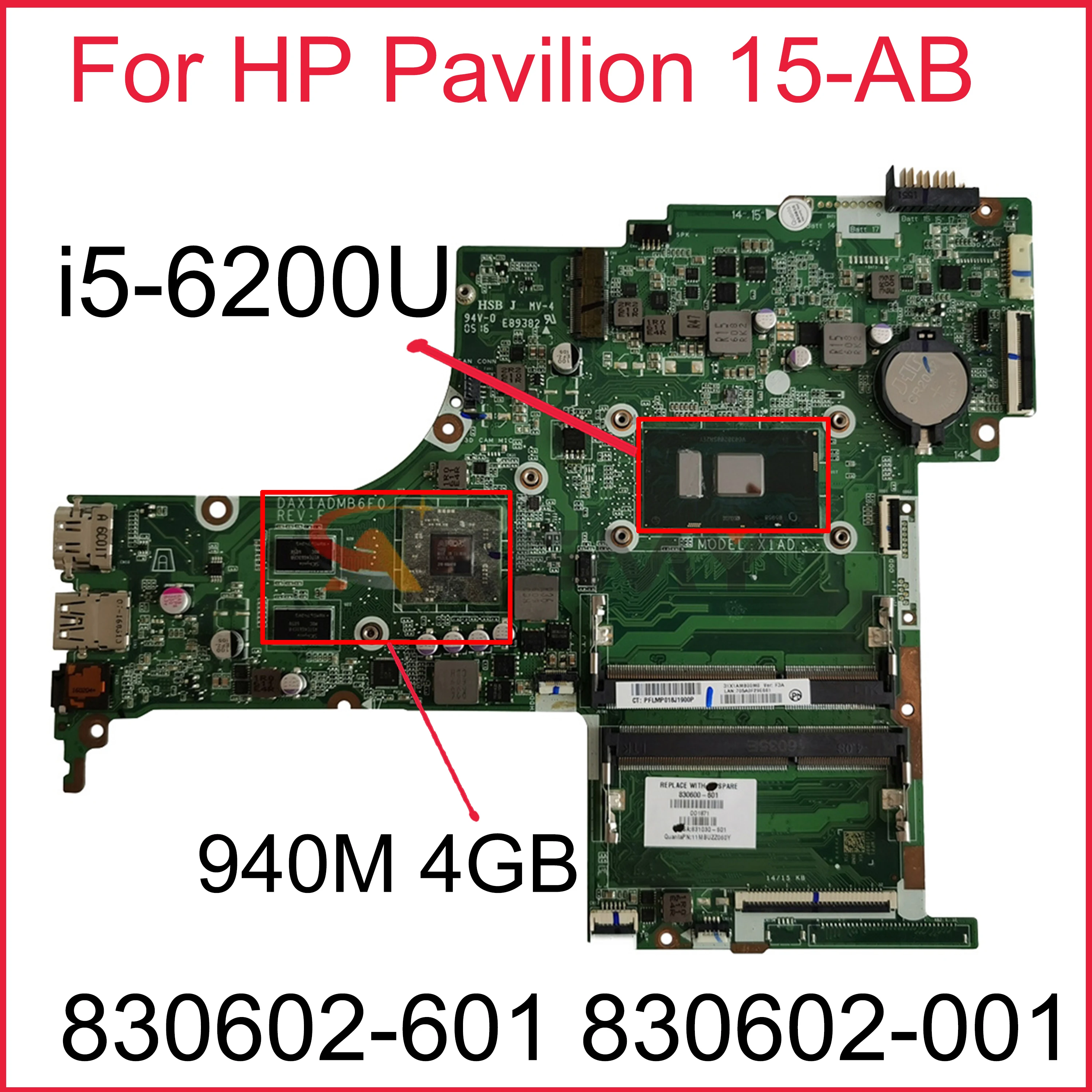 For HP Pavilion 15T-AB100 15-AB Laptop Motherboard SR2EY i5-6200U 940M 4GB GPU DDR3L 830602-601 830602-001 DAX1BDMB6F0
For HP Pavilion 15T-AB100 15-AB Laptop Motherboard SR2EY i5-6200U 940M 4GB GPU DDR3L 830602-601 830602-001 DAX1BDMB6F0
