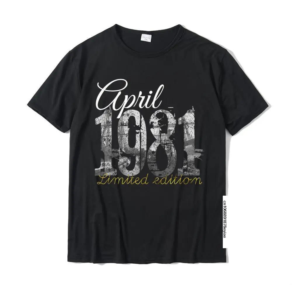 April 1981 Tee - 40 Year Old Shirt 1981 40th Birthday Gift T-Shirt Tshirts Tees Designer Cotton Normal Printed Men
April 1981 Tee - 40 Year Old Shirt 1981 40th Birthday Gift T-Shirt Tshirts Tees Designer Cotton Normal Printed Men