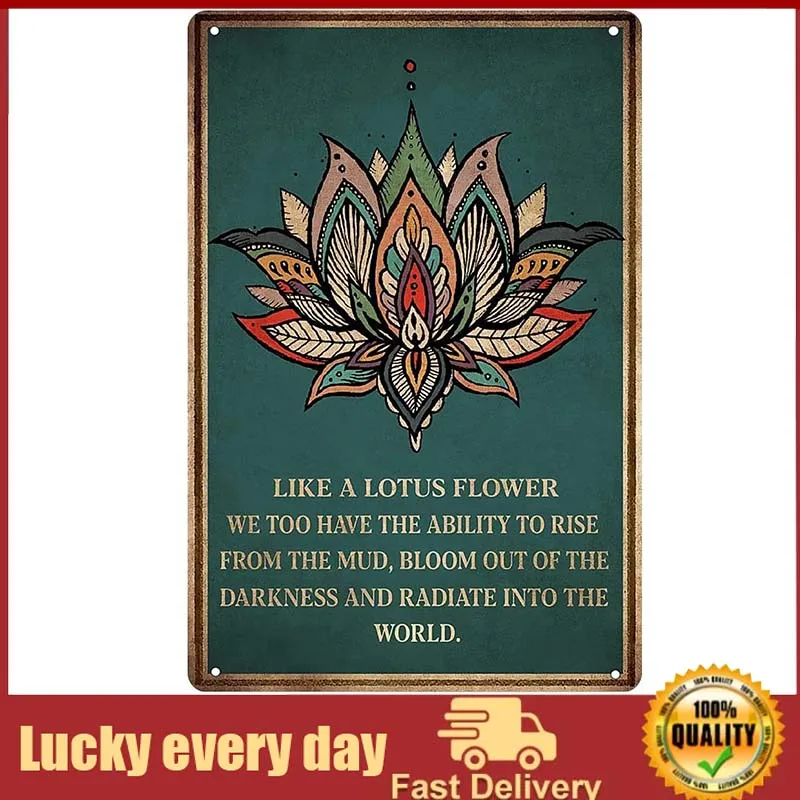 

Like a Lotus Flower Tin Sign Inspirational Wall Art Decor Funny Signs Metal Poster Plaque For Cafe Kitchen Pub wall decoration
