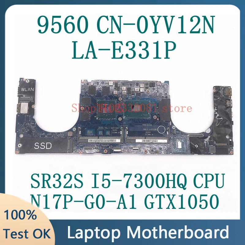 CN-0YV12N 0YV12N YV12N W/SR32S I5-7300HQ Mainboa FOR XPS 15 9560 Laptop Motherboard LA-E331P N17P-G0-A1 GTX1050 4G 100%Working
CN-0YV12N 0YV12N YV12N W/SR32S I5-7300HQ Mainboa FOR XPS 15 9560 Laptop Motherboard LA-E331P N17P-G0-A1 GTX1050 4G 100%Working