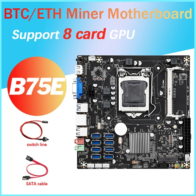 HOT-B75E 8 Card BTC Mining Motherboard+Switch Cable+SATA Cable 8XUSB3.0 To Pcle 1X GPU Slot B75 Chip LGA1155 DDR3 MSATA+VGA
HOT-B75E 8 Card BTC Mining Motherboard+Switch Cable+SATA Cable 8XUSB3.0 To Pcle 1X GPU Slot B75 Chip LGA1155 DDR3 MSATA+VGA