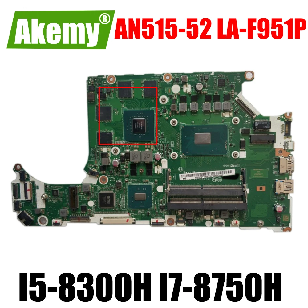 

AN515-52 LA-F951P Motherboard For Acer Nitro 5 AN515 AN515-52 Laptop Motherboard mainboard GTX 1050 4G GPU I5-8300H I7-8750H CPU