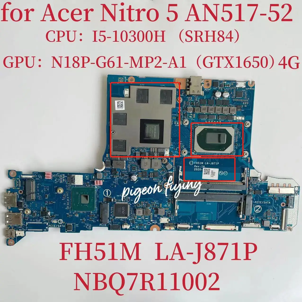 LA-J871P материнская плата для Acer Nitro 5 AN517-52 материнская плата для ноутбука CPU:I5-10300H SRH84 GPU:N18P-G61-MP2-A1 GTX1650 4GB DDR4 Test OK
LA-J871P материнская плата для Acer Nitro 5 AN517-52 материнская плата для ноутбука CPU:I5-10300H SRH84 GPU:N18P-G61-MP2-A1 GTX1650 4GB DDR4 Test OK