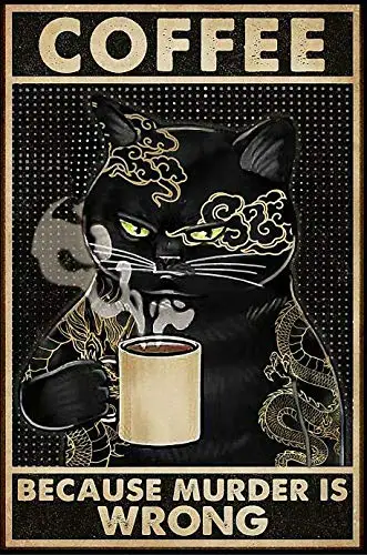 

Черная кошка кофе из-за убийства неправильный Плакат Металлический винтажный жестяной знак Декор Дом Бар Паб Забавный Ретро настенный худо...