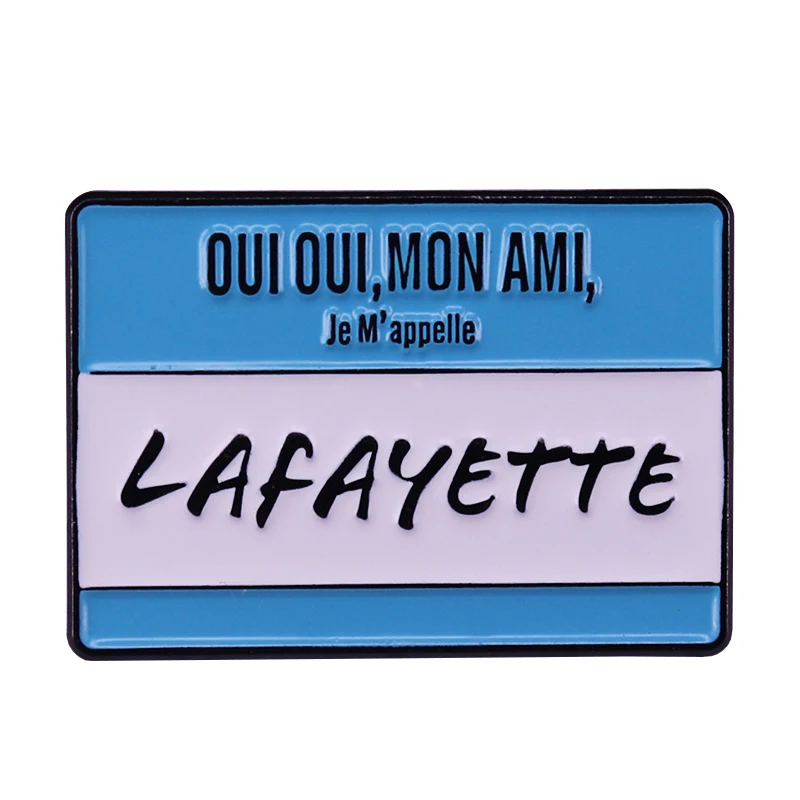 Hamiltons Musical Lafayette Hard Enamel Pins Name Tag Style Badge Lapel Pin Brooch for Jewelry Accessory
Hamiltons Musical Lafayette Hard Enamel Pins Name Tag Style Badge Lapel Pin Brooch for Jewelry Accessory