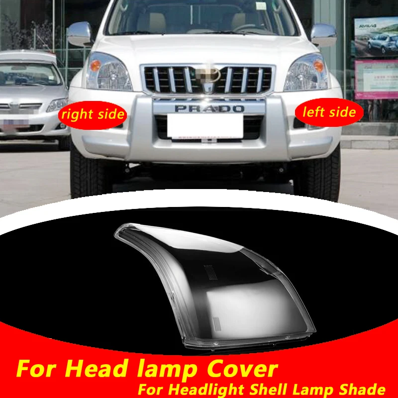 Use For Toyota Prado FJ120 2003-2009 Transparent Headlamp Cover Lamp Shade Front Headlight Shell Lampshade Lens shell
Use For Toyota Prado FJ120 2003-2009 Transparent Headlamp Cover Lamp Shade Front Headlight Shell Lampshade Lens shell