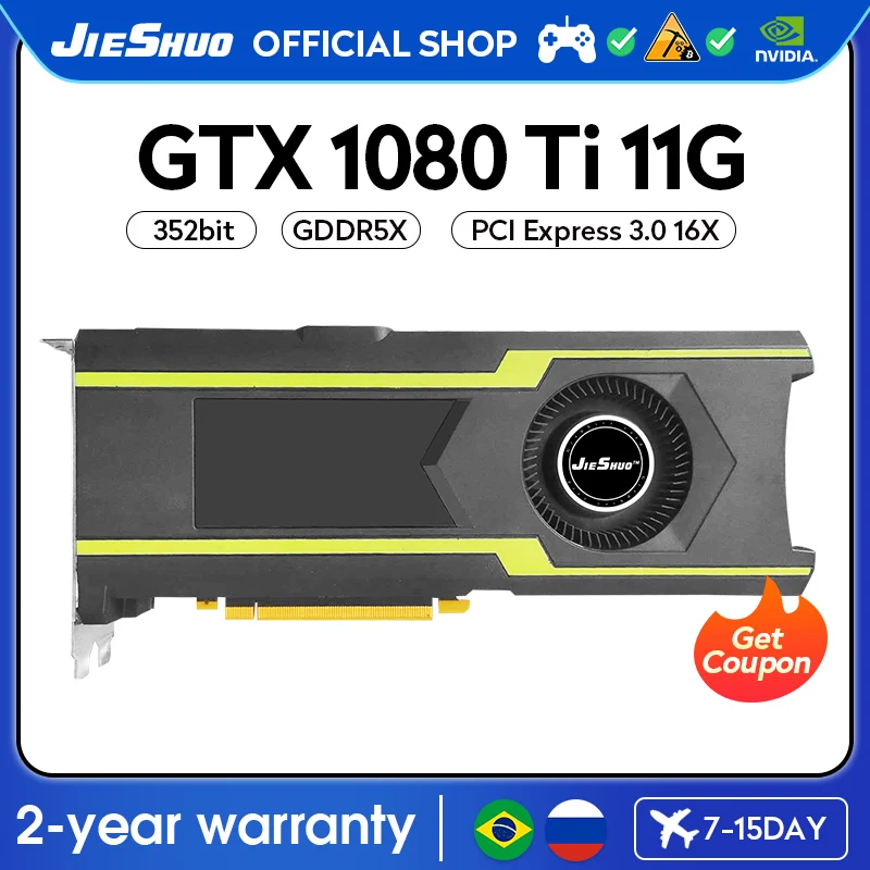 NVIDIA JIESHUO Video Graphics Card GTX 1080TI 11G Turbo 352bit 3584 GDDR5X GPU Gtx1080ti 11gb For Computer Desktop Game Mining
NVIDIA JIESHUO Video Graphics Card GTX 1080TI 11G Turbo 352bit 3584 GDDR5X GPU Gtx1080ti 11gb For Computer Desktop Game Mining