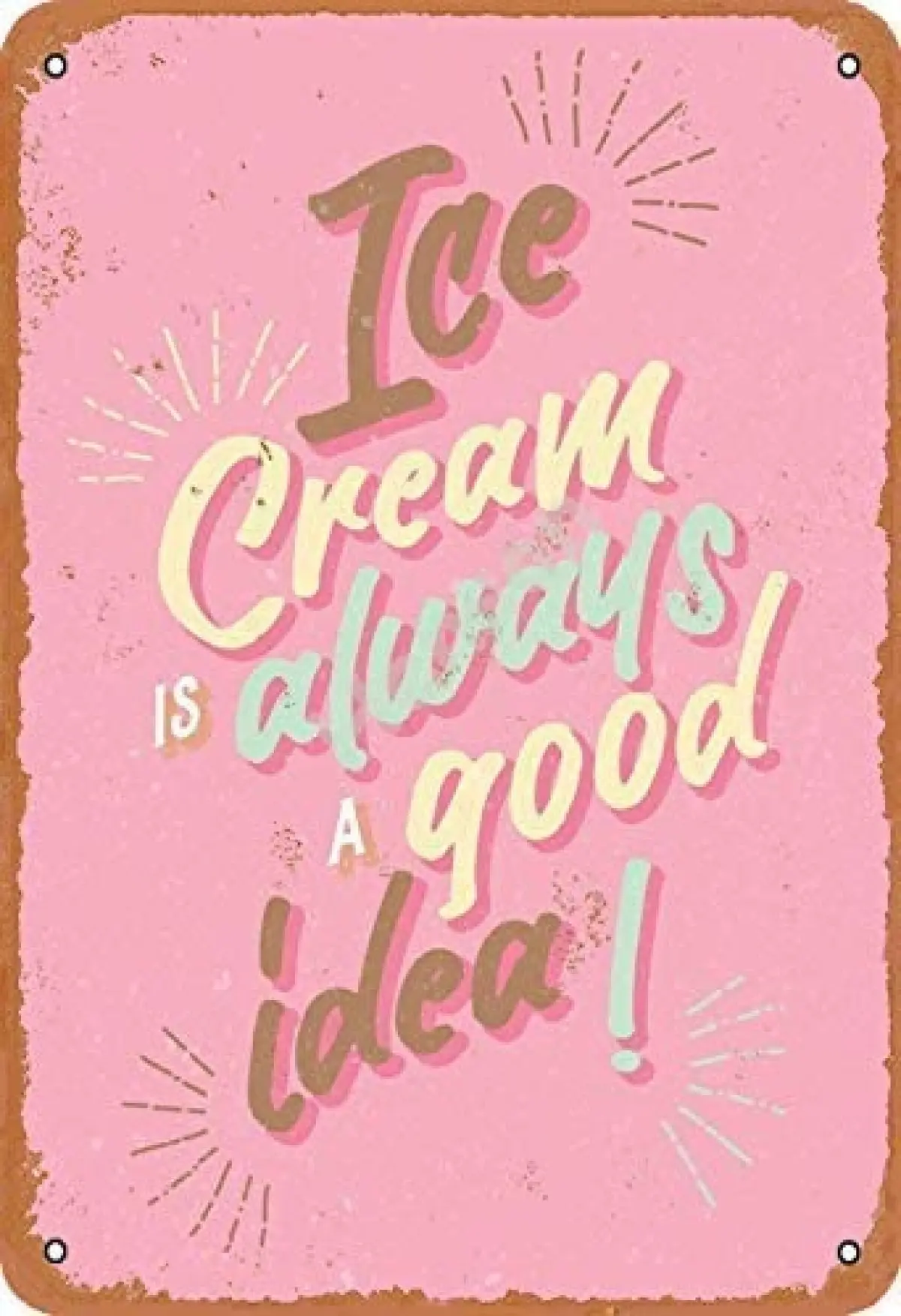 Ice Cream Is Always A Good Idea Vintage Tin Sign Art Iron Painting Rusty Poster Decoration Aluminum plaque
Ice Cream Is Always A Good Idea Vintage Tin Sign Art Iron Painting Rusty Poster Decoration Aluminum plaque