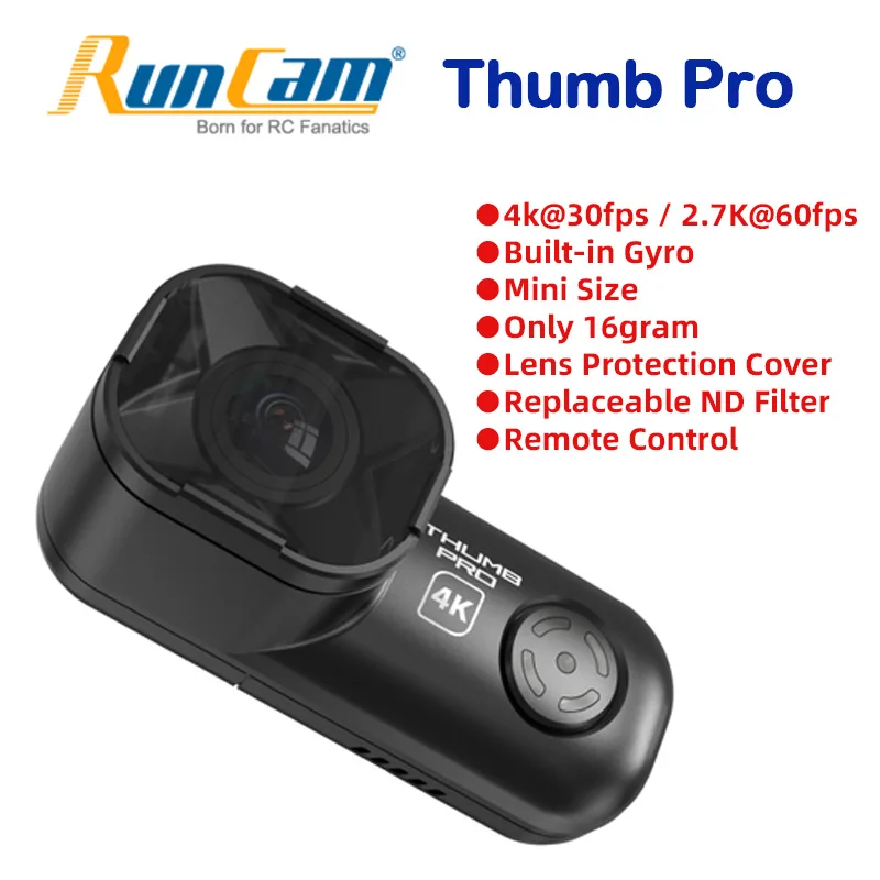 (New Version)RunCam Thumb Pro 4K Built-in Gyro Mini Size Only 16 grams Replaceable ND Filter FPV Drone Action Camera 4K 
(New Version)RunCam Thumb Pro 4K Built-in Gyro Mini Size Only 16 grams Replaceable ND Filter FPV Drone Action Camera 4K