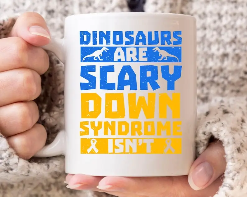 Dinosaurs Are Scary Down Syndome Isn'T Mug, Extra Chromosome Coffee Cup For Down Syndrome Patient, Down Right Awesome Designer G
Dinosaurs Are Scary Down Syndome Isn'T Mug, Extra Chromosome Coffee Cup For Down Syndrome Patient, Down Right Awesome Designer G
