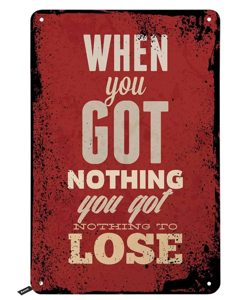 Quotes Tin Signs,When You Got Nothing You Got Nothing to Lose Vintage Metal Tin Sign for Men Women,Wall Decor for Bars
Quotes Tin Signs,When You Got Nothing You Got Nothing to Lose Vintage Metal Tin Sign for Men Women,Wall Decor for Bars