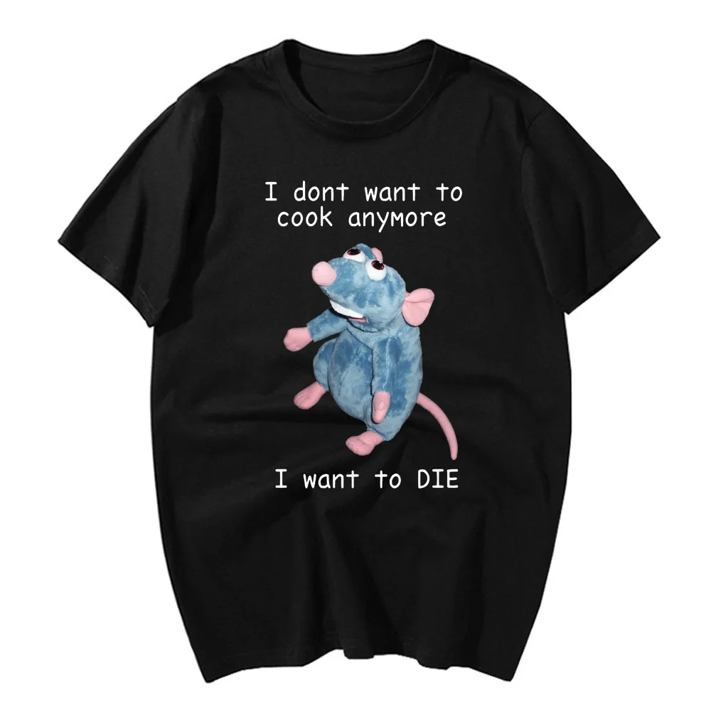 I Dont Want To Cook Anymore tshirt I Dont Want To Die T Shirt Cute Mouse T-shirt Men Women printing Harajuku Short Sleeve Tee
I Dont Want To Cook Anymore tshirt I Dont Want To Die T Shirt Cute Mouse T-shirt Men Women printing Harajuku Short Sleeve Tee
