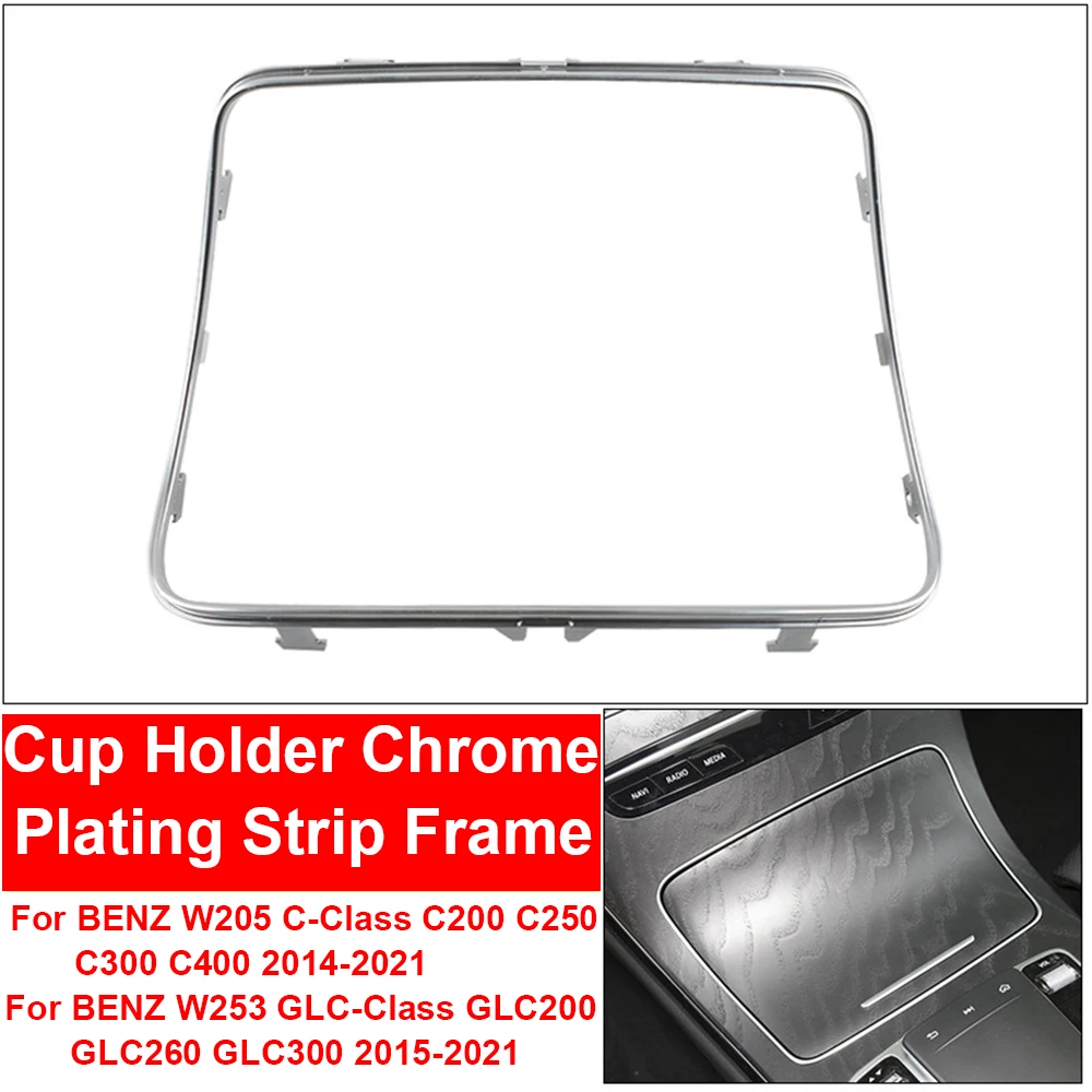 Car Drink Water Cup Holder Chrome Plating Strip Frame Trim For Mercedes BENZ C-Class W205 C200 C250 C300 C400 GLC W253 GLC200
Car Drink Water Cup Holder Chrome Plating Strip Frame Trim For Mercedes BENZ C-Class W205 C200 C250 C300 C400 GLC W253 GLC200