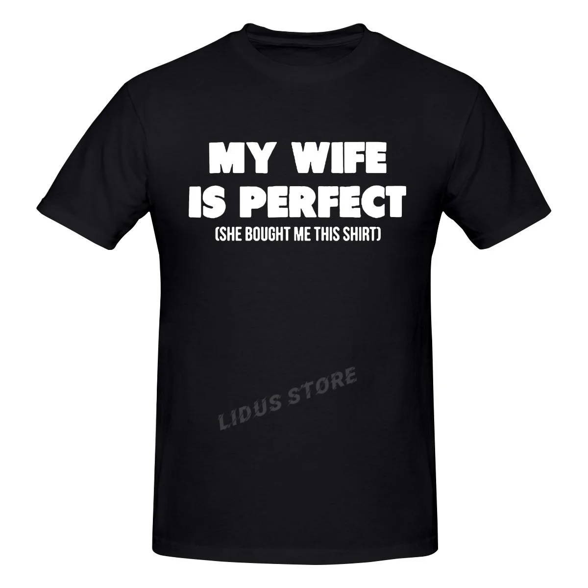 My Wife Is Perfect She Bought Me This T-Shirt Mens Summer Style TShirt Fashion Short Sleeves Streetwear T Shirt Clothing
My Wife Is Perfect She Bought Me This T-Shirt Mens Summer Style TShirt Fashion Short Sleeves Streetwear T Shirt Clothing