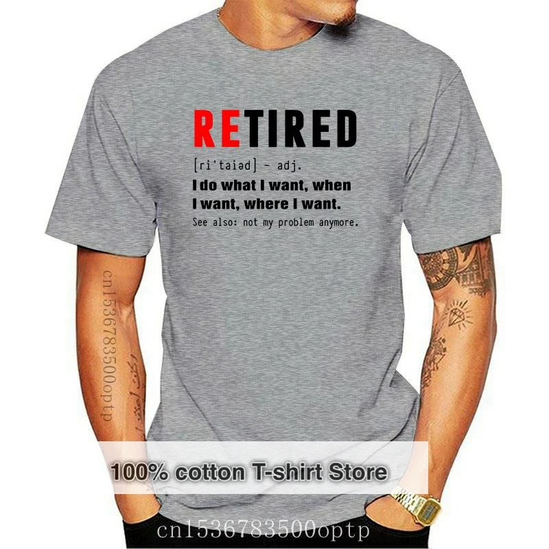 New Unisex 100% Premium Cotton RETIRED I Do What I Want Not My Problem Anymore Retirement Gift Funny Men's T Shirt Women Soft Te
New Unisex 100% Premium Cotton RETIRED I Do What I Want Not My Problem Anymore Retirement Gift Funny Men's T Shirt Women Soft Te
