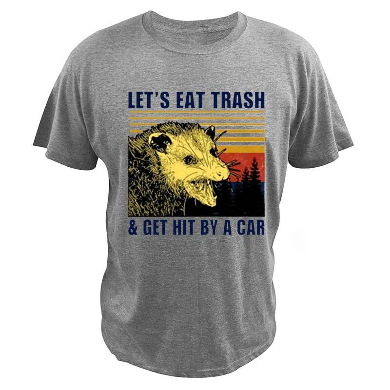 Let's Eat Trashs And Get Hit By A Car T Shirt Vintage Cotton Graphic Mouse Animal Possum Digital Print Sarcasm Funny Tops
Let's Eat Trashs And Get Hit By A Car T Shirt Vintage Cotton Graphic Mouse Animal Possum Digital Print Sarcasm Funny Tops