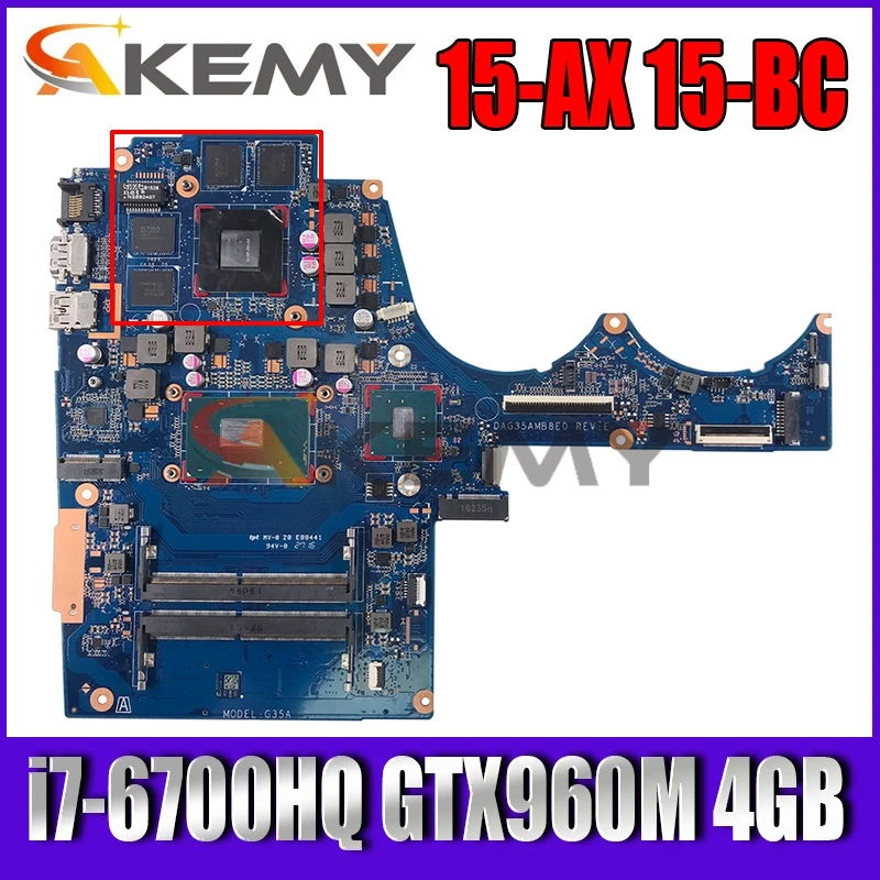 AKEMY DAG35AMB8E0 Laptop Motherboard For HP OMEN 15-AX 15-BC Original Mainboard I7-6700HQ GTX960M-4GB 856678-601 856678-001
AKEMY DAG35AMB8E0 Laptop Motherboard For HP OMEN 15-AX 15-BC Original Mainboard I7-6700HQ GTX960M-4GB 856678-601 856678-001