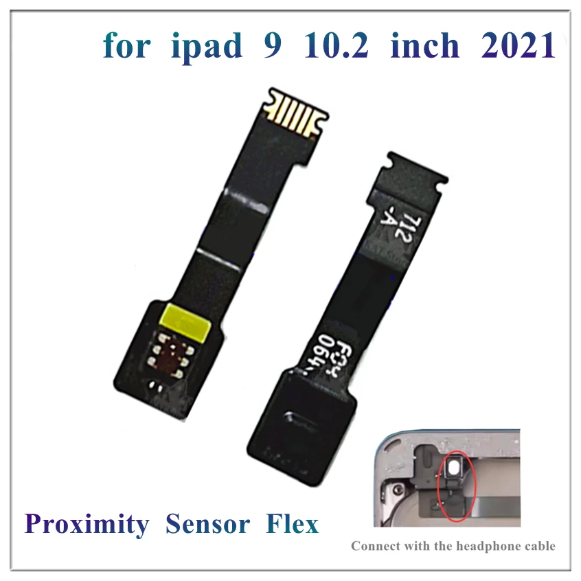 1Pcs For iPad 9 9th Gen 2021 10.2 Inch Proximity Sensor Flex Connect With the Headphone Jack Cable A2170 A2428 Replacement Parts
1Pcs For iPad 9 9th Gen 2021 10.2 Inch Proximity Sensor Flex Connect With the Headphone Jack Cable A2170 A2428 Replacement Parts
