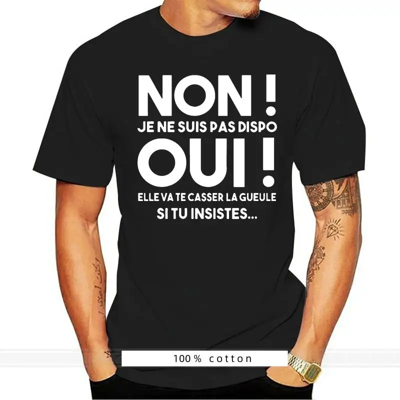 Fashion Non Je Ne Suis Pas Dispo Oui Elle Va Te Casser La Men Tshirt Comical Gents Humor Men Tshirts Hiphop Tops
Fashion Non Je Ne Suis Pas Dispo Oui Elle Va Te Casser La Men Tshirt Comical Gents Humor Men Tshirts Hiphop Tops