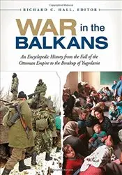 

In the War Balkans: moment Encyclopedic History from the Fall of the Ottoman Empire to the Breakup of Yu english books