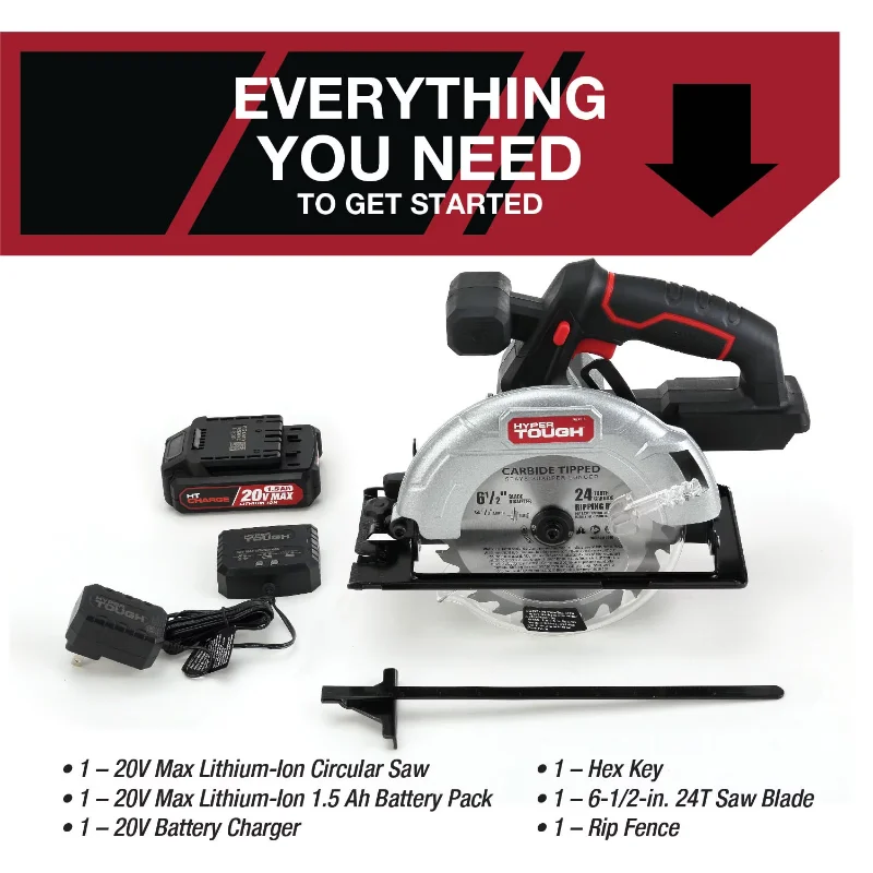 Hyper Tough 20V Max Lithium Ion Cordless 6-1/2 inch Circular Saw with 1.5Ah Lithium-ion Battery Charger Blade Rip Fence
Hyper Tough 20V Max Lithium Ion Cordless 6-1/2 inch Circular Saw with 1.5Ah Lithium-ion Battery Charger Blade Rip Fence