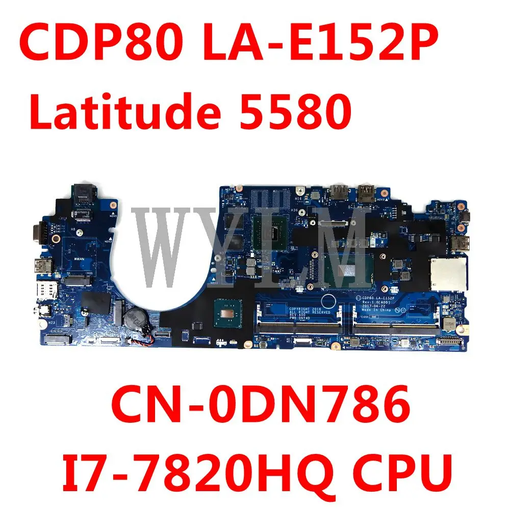 CDP80 LA-E152P i7-7820HQ-A2 N16S-GT1-KA для ноутбука Dell Latitude 5580, материнская плата для ноутбука DN786 100% протестирована
CDP80 LA-E152P i7-7820HQ-A2 N16S-GT1-KA для ноутбука Dell Latitude 5580, материнская плата для ноутбука DN786 100% протестирована