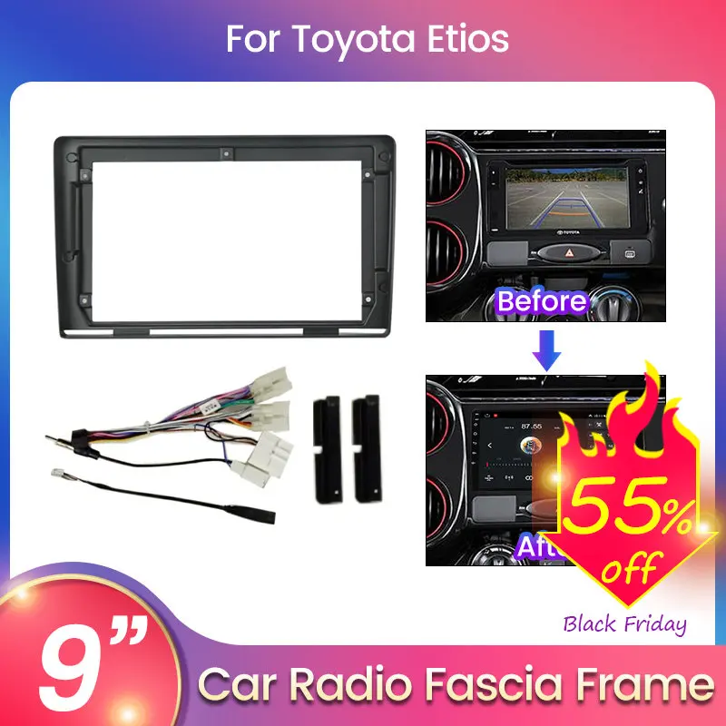 For 9inch Host Unit Android 2DIN Car Radio Fascia Frame For Toyota Etios 2011 2012 2013 2014+ With Cable Dash Fitting Panel Kit 
For 9inch Host Unit Android 2DIN Car Radio Fascia Frame For Toyota Etios 2011 2012 2013 2014+ With Cable Dash Fitting Panel Kit
