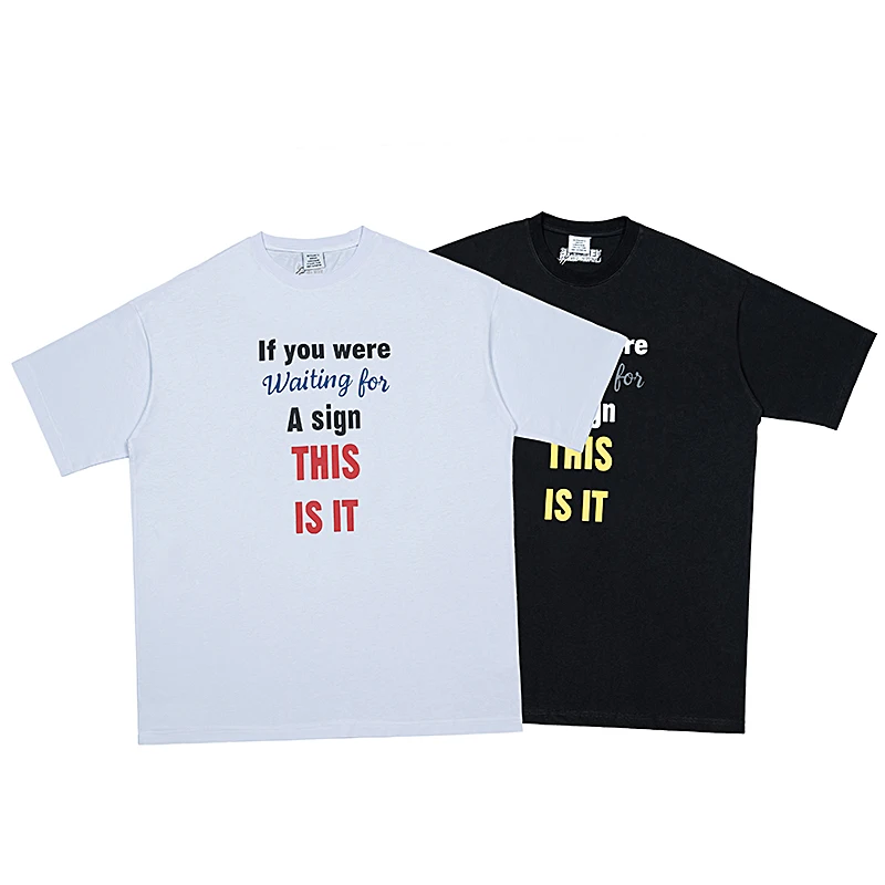 If You Are Waiting for A Sign This Is It Text Letter T Shirt VETEMENTS T-Shirt Summer VTM Loose Tops 1:1 High Quality
If You Are Waiting for A Sign This Is It Text Letter T Shirt VETEMENTS T-Shirt Summer VTM Loose Tops 1:1 High Quality
