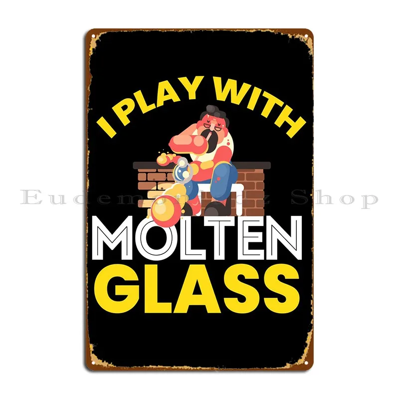 I Play With Molten Glass Metal Plaque Funny Decoration Wall Decor Design Kitchen Tin Sign Poster 
I Play With Molten Glass Metal Plaque Funny Decoration Wall Decor Design Kitchen Tin Sign Poster