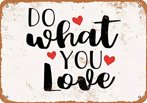 Metal Sign - Do What You Love - Vintage Look Wall Decor for Cafe Bar Pub Home Beer Decoration Crafts
Metal Sign - Do What You Love - Vintage Look Wall Decor for Cafe Bar Pub Home Beer Decoration Crafts