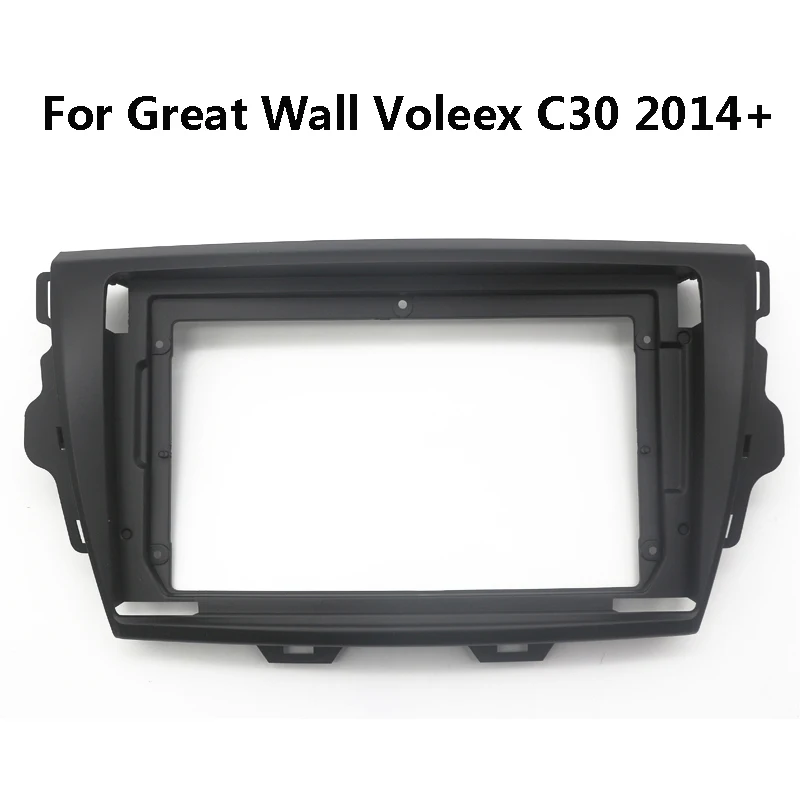 Панель для автомобильного радиоприемника, 2 Din, 9 дюймов, для Great Wall Voleex C30 2014 + DVD, стерео, приборная панель, монтажная рамка, лицевая панель, рамка, приборная панель 
Панель для автомобильного радиоприемника, 2 Din, 9 дюймов, для Great Wall Voleex C30 2014 + DVD, стерео, приборная панель, монтажная рамка, лицевая панель, рамка, приборная панель