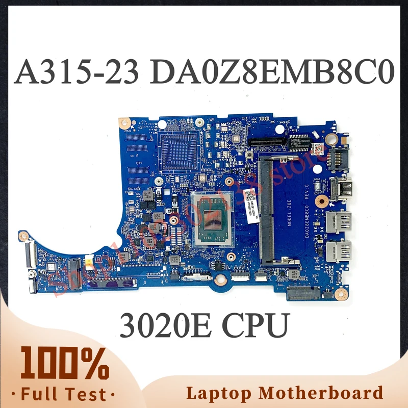 

High Quality Mainboard DA0Z8EMB8C0 With AMD 3020E CPU For Acer Aspier A315-23 A315-23G Laptop Motherboard 100% Full Working Well