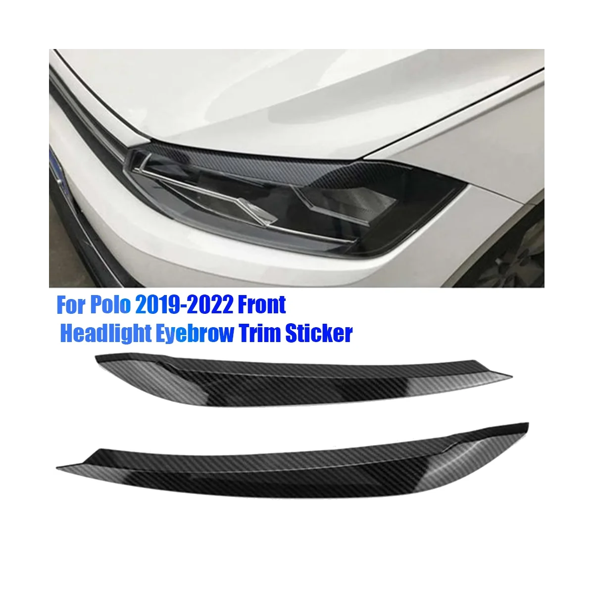 1Pair Front Headlight Eyelids Eyebrow Trim Sticker for VW Polo 2019-2022 Molding Lamp Eyebrow Strips Lid Cover C
1Pair Front Headlight Eyelids Eyebrow Trim Sticker for VW Polo 2019-2022 Molding Lamp Eyebrow Strips Lid Cover C