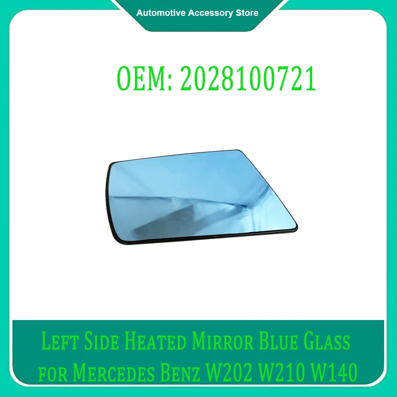 2028100721 A2028100721 1Piece Left Side Heated Mirror Blue Glass for Mercedes Benz W202 W210 W140 1993-2000 Car Accessories
2028100721 A2028100721 1Piece Left Side Heated Mirror Blue Glass for Mercedes Benz W202 W210 W140 1993-2000 Car Accessories