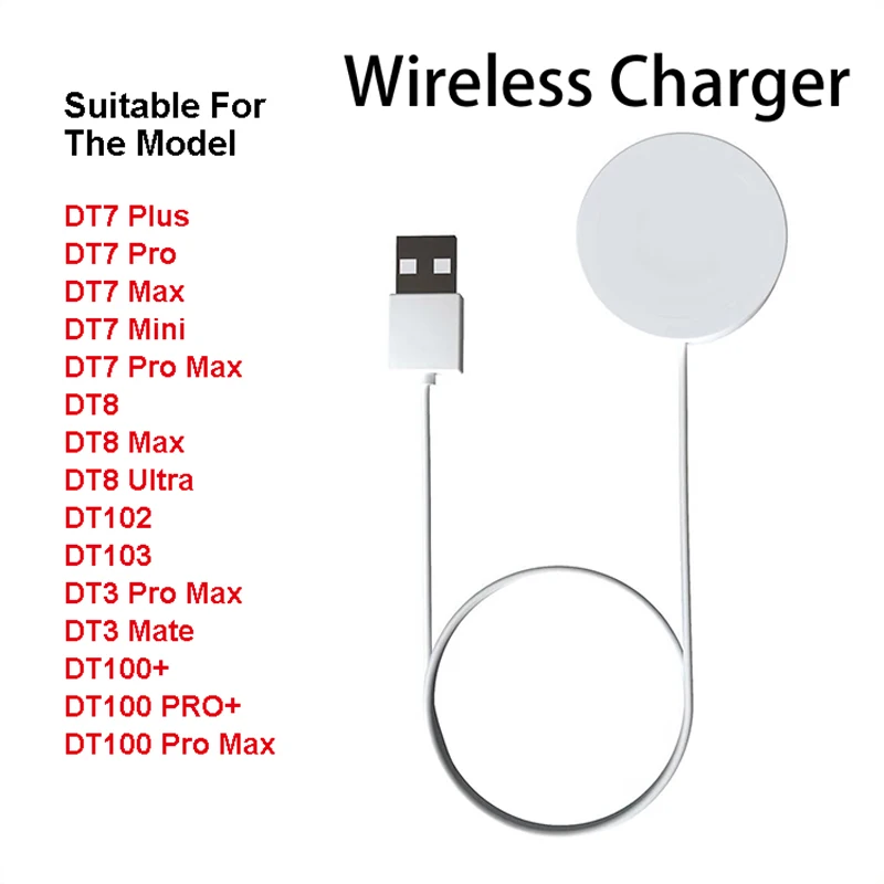 Smart Watch Wireless Charger For DT NO.I 7 DT7 DT8 DT100 DT3 DT102 DT4 Pro Plus Max Mini Ultra Smartwatch
Smart Watch Wireless Charger For DT NO.I 7 DT7 DT8 DT100 DT3 DT102 DT4 Pro Plus Max Mini Ultra Smartwatch