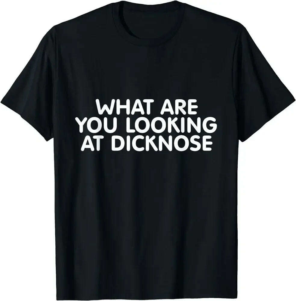 Футболки What Are You Looking At Dicknose футболки высокого качества из 100% хлопка с короткими