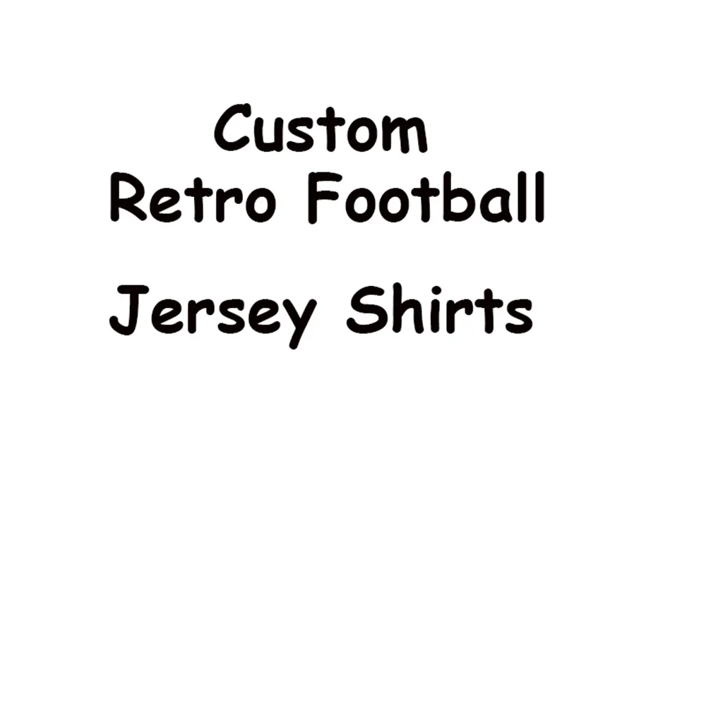 High Quality Custom Your Favorite Retro Vintage Football Soccer Jersey Shirts For Men Summer Classic Training Match Top
High Quality Custom Your Favorite Retro Vintage Football Soccer Jersey Shirts For Men Summer Classic Training Match Top