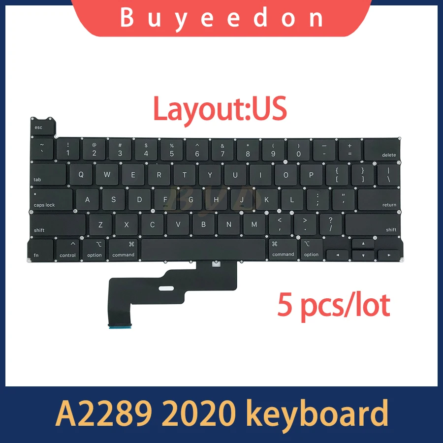 5Pcs/lot New A2289 Keyboard US Layout for Macbook Pro Retina 13" A2289 Keyboard Replacement 2020 Year 
5Pcs/lot New A2289 Keyboard US Layout for Macbook Pro Retina 13" A2289 Keyboard Replacement 2020 Year