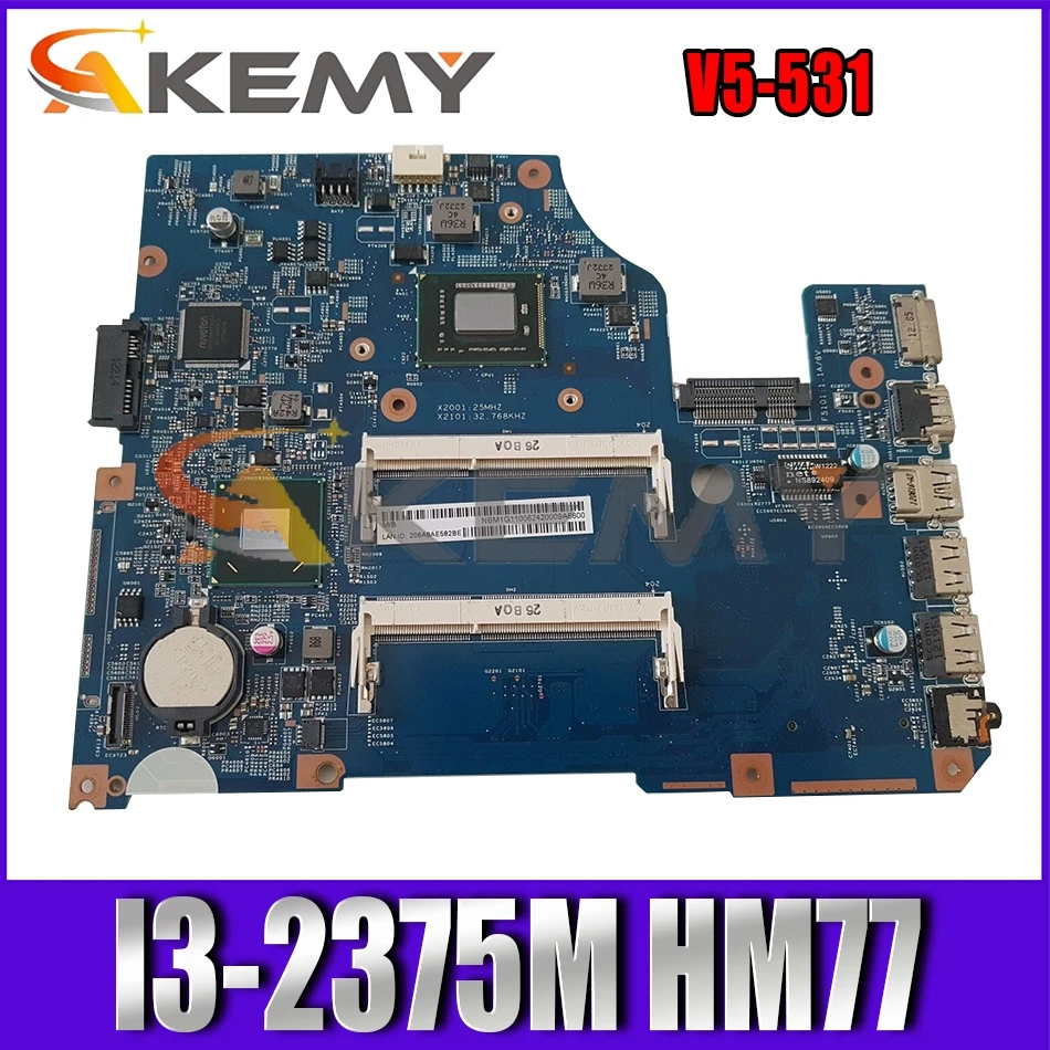 AKEMY Motherboard for Acer Asipre V5-531 48.4VM02.011 NBM1K1100A i3-2375M HM77 GMA HD4000 DDR3 Intel Laptop Mother Board
AKEMY Motherboard for Acer Asipre V5-531 48.4VM02.011 NBM1K1100A i3-2375M HM77 GMA HD4000 DDR3 Intel Laptop Mother Board