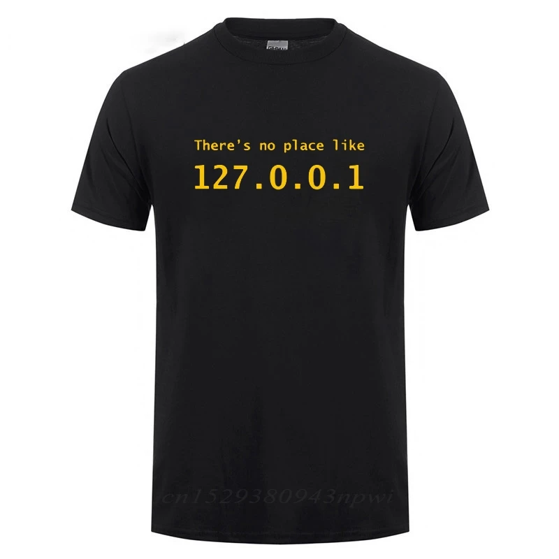 IP Address T Shirt There Is No Place Like 127.0.0.1 Computer Comedy T-Shirt Funny Birthday Gift For Men Programmer Geek Tshirt
IP Address T Shirt There Is No Place Like 127.0.0.1 Computer Comedy T-Shirt Funny Birthday Gift For Men Programmer Geek Tshirt
