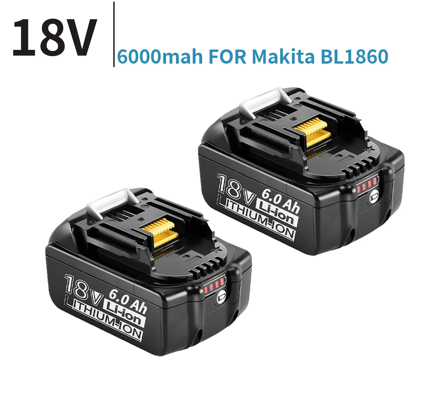 for Makita 18V 6000mAh 6.0 Ah Rechargeable Power Tools Battery With LED Li-Ion Replacement LXT BL1860B BL1860 BL1850 BL1830 
for Makita 18V 6000mAh 6.0 Ah Rechargeable Power Tools Battery With LED Li-Ion Replacement LXT BL1860B BL1860 BL1850 BL1830