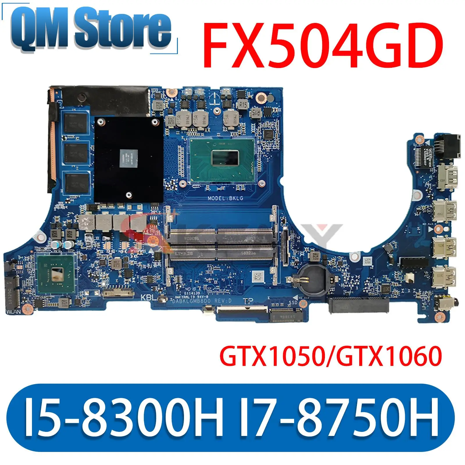 FX504GD Motherboard For ASUS FX504G FX80G ZX80G FX504GM FX504GE DABKLGMB8D0 Mainboard W/i5-8300H i7-8750H GTX1050 GTX1060 100%
FX504GD Motherboard For ASUS FX504G FX80G ZX80G FX504GM FX504GE DABKLGMB8D0 Mainboard W/i5-8300H i7-8750H GTX1050 GTX1060 100%