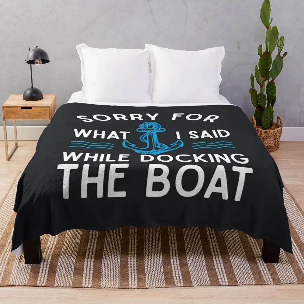 Sorry for what I said while docking the boat hilarious sailing boating lover gifts Throw Blanket Warm Blanket Fur Throw Blanket
Sorry for what I said while docking the boat hilarious sailing boating lover gifts Throw Blanket Warm Blanket Fur Throw Blanket