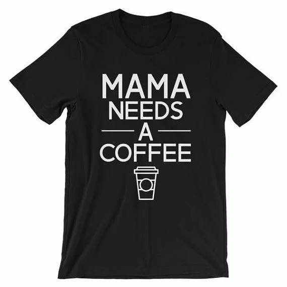 Tshirts for Lady Top Tee Hipster Mama Needs Coffee Letters Print Women T Shirt 
Tshirts for Lady Top Tee Hipster Mama Needs Coffee Letters Print Women T Shirt