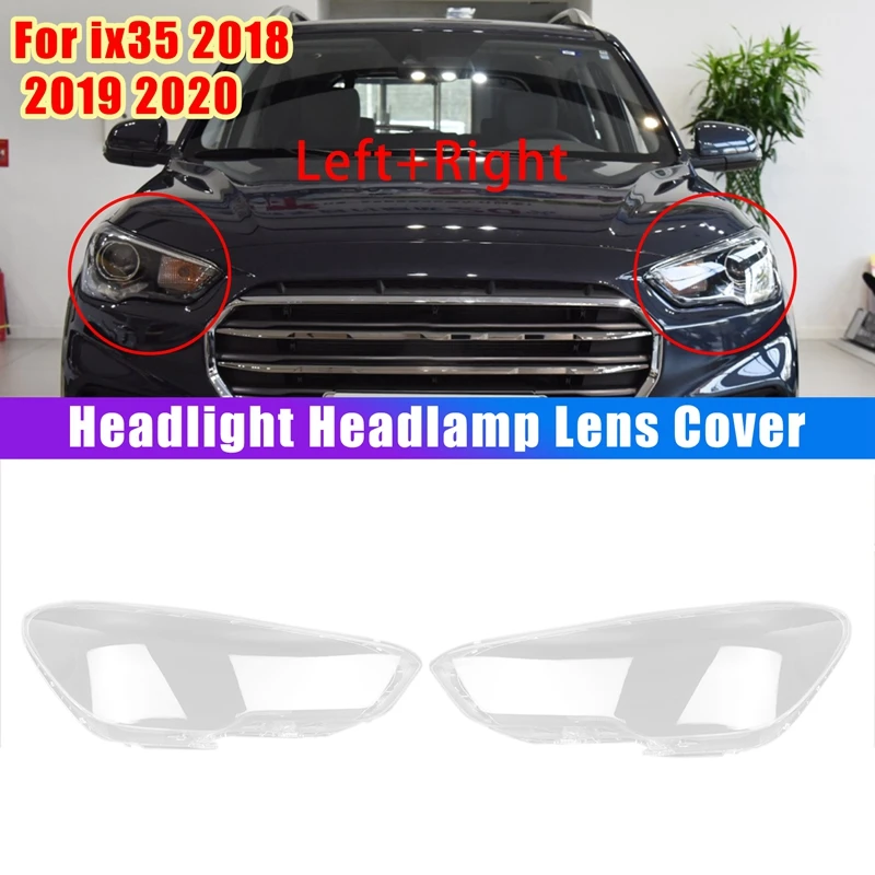 1 Pair Left+Right for Hyundai IX35 2018 2019 2020 Car Headlight Lens Cover Head Light Lampshade Front Light Shell Cover
1 Pair Left+Right for Hyundai IX35 2018 2019 2020 Car Headlight Lens Cover Head Light Lampshade Front Light Shell Cover