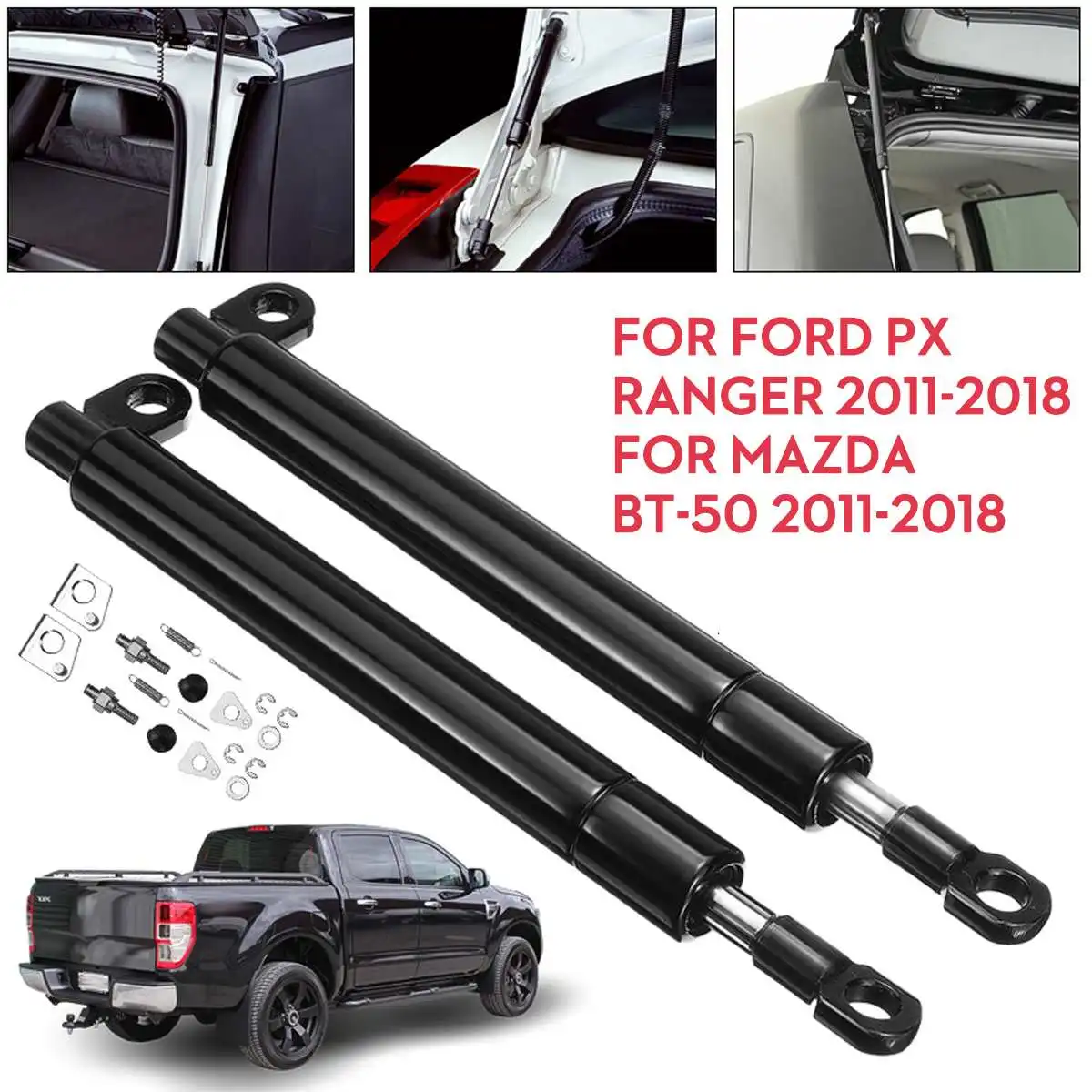 1 Pair Rear Tailgate Slow Down & Easy Up Strut Kit for Ford PX Ranger 2011-2018 for Mazda BT-50 2011-2018 
1 Pair Rear Tailgate Slow Down & Easy Up Strut Kit for Ford PX Ranger 2011-2018 for Mazda BT-50 2011-2018